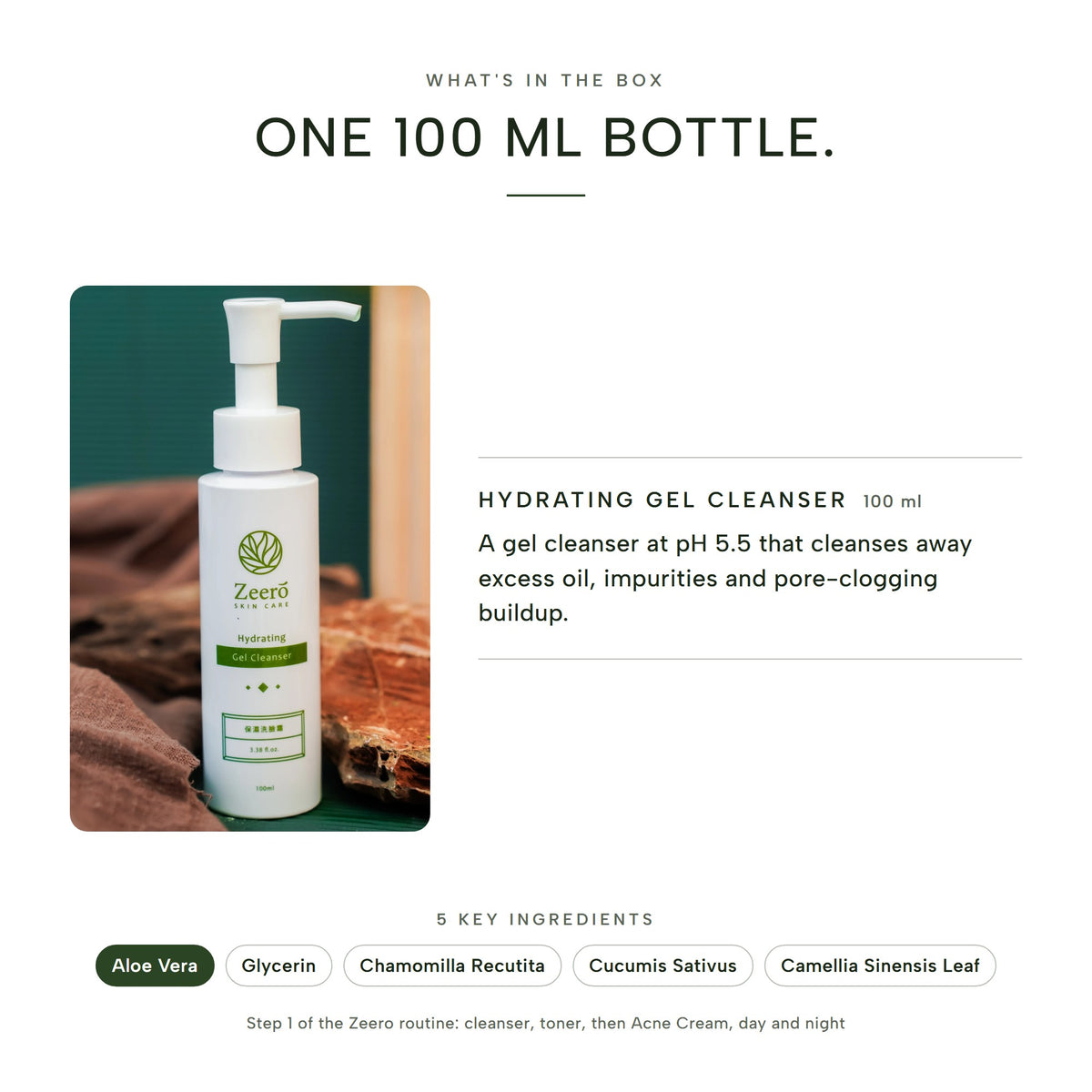 What's in the box: one 100 ml bottle of Zeero Hydrating Gel Cleanser, with its five key ingredients
